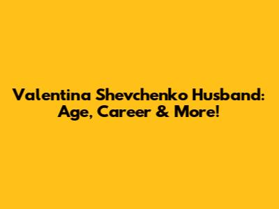 Valentina Shevchenko Husband: Age, Career & More!