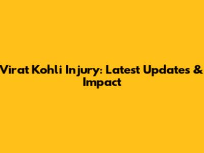 Virat Kohli Injury: Latest Updates & Impact
