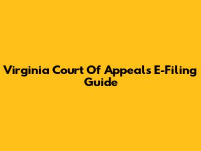 Virginia Court Of Appeals E-Filing Guide