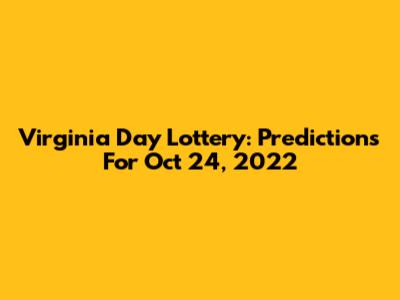 Virginia Day Lottery: Predictions For Oct 24, 2022