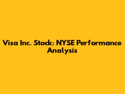 Visa Inc. Stock: NYSE Performance Analysis