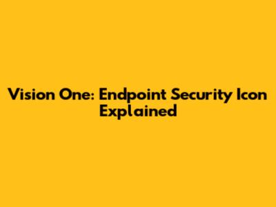 Vision One: Endpoint Security Icon Explained