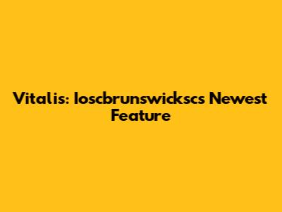 Vitalis: Ioscbrunswicksc's Newest Feature