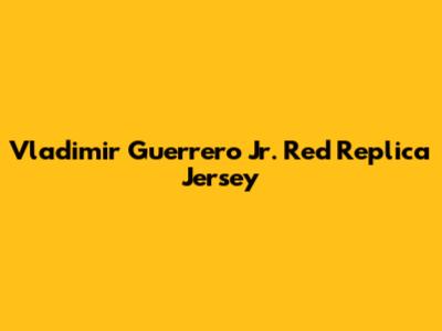 Vladimir Guerrero Jr. Red Replica Jersey