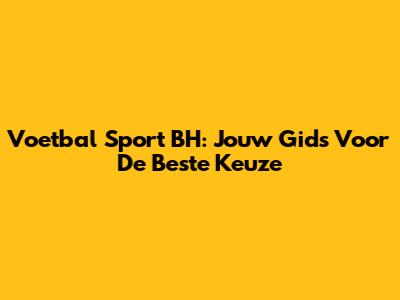 Voetbal Sport BH: Jouw Gids Voor De Beste Keuze