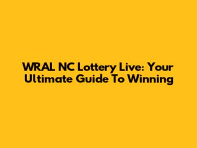 WRAL NC Lottery Live: Your Ultimate Guide To Winning