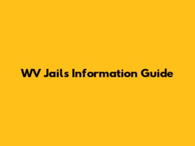 WV Jails Information Guide