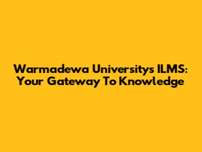 Warmadewa University's ILMS: Your Gateway To Knowledge