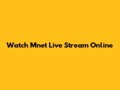 Watch Mnet Live Stream Online