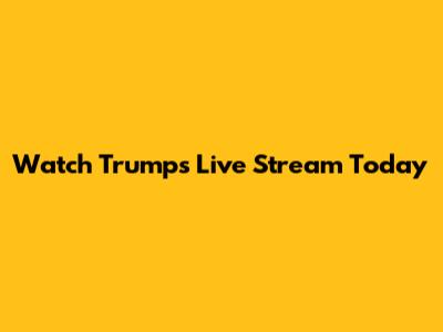Watch Trump's Live Stream Today