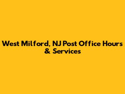 West Milford, NJ Post Office Hours & Services