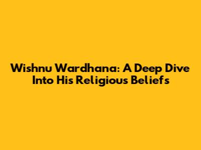 Wishnu Wardhana: A Deep Dive Into His Religious Beliefs