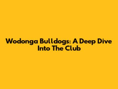 Wodonga Bulldogs: A Deep Dive Into The Club