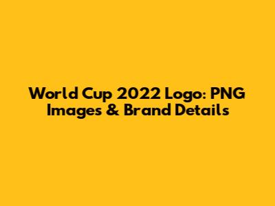 World Cup 2022 Logo: PNG Images & Brand Details