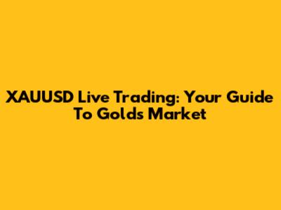 XAUUSD Live Trading: Your Guide To Gold's Market
