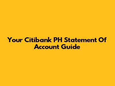 Your Citibank PH Statement Of Account Guide