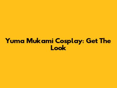 Yuma Mukami Cosplay: Get The Look