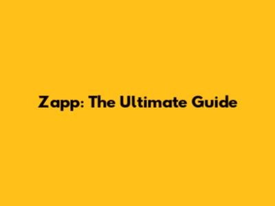 Zapp: The Ultimate Guide
