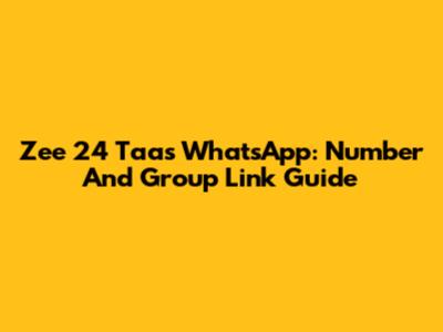 Zee 24 Taas WhatsApp: Number And Group Link Guide