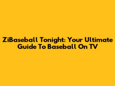 ZiBaseball Tonight: Your Ultimate Guide To Baseball On TV
