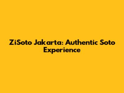 ZiSoto Jakarta: Authentic Soto Experience