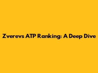 Zverev's ATP Ranking: A Deep Dive